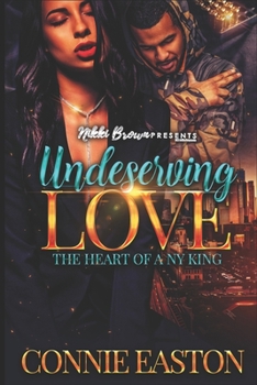 Paperback Undeserving Love: The Heart of a NY King Book