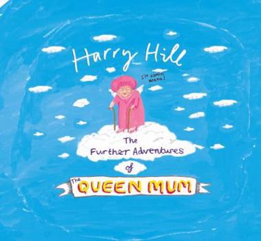 Hardcover The Further Adventures of the Queen Mum. Harry Hill Book