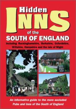 Paperback The Hidden Inns of the South of England: Including Hampshire, Berkshire, Wiltshire & Oxfordshire Book