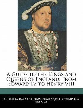 Paperback A Guide to the Kings and Queens of England: From Edward IV to Henry VIII Book