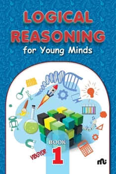 Paperback Logical Reasoning for Young Minds Book 1 Book