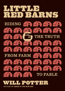 Paperback Little Red Barns: Hiding the Truth, from Farm to Fable Book