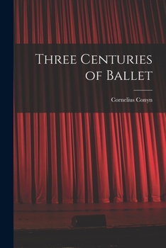 Paperback Three Centuries of Ballet Book