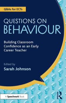Paperback Questions on Behaviour: Building Classroom Confidence as an Early Career Teacher Book