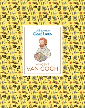 Little Guides to Great Lives: Vincent Van Gogh (Van Gogh Museum)