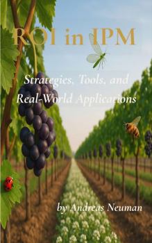 Return on Investment in Integrated Pest Management: Strategies, Tools, and Real-World Applications