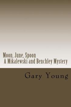 Paperback Moon, June, Spoon: A Mikalewski and Benchley Mystery Book