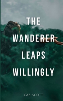 Paperback The Wanderer Leaps Willingly Book