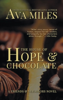The House of Hope & Chocolate : A Friends & Neighbors Novel - Book #1 of the Friends & Neighbors