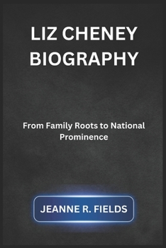 Liz Cheney Biography: From Family Roots to National Prominence