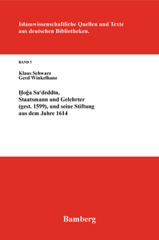 Paperback Hoga Sa'deddin, Staatsmann Und Gelehrter (Gest. 1599): Und Seine Stiftung Aus Dem Jahre 1614 [German] Book