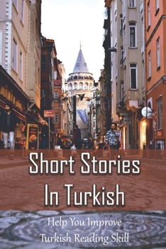 Paperback Short Stories In Turkish: Help You Improve Turkish Reading Skill: Turkish Book