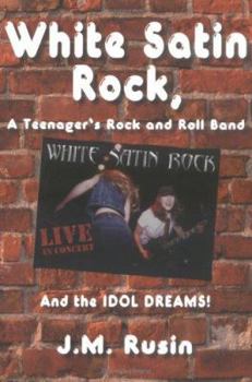 Paperback White Satin Rock, A Teenager's Rock and Roll Band Book