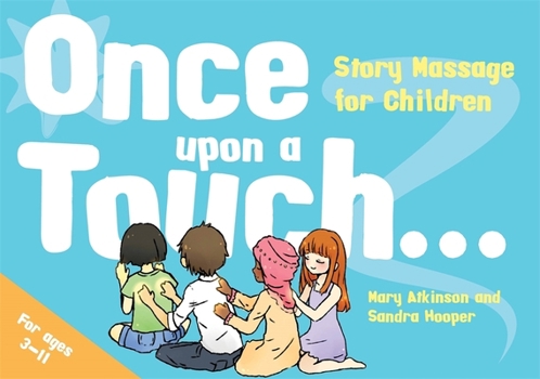 Hardcover Once Upon a Touch...: Story Massage for Children Book
