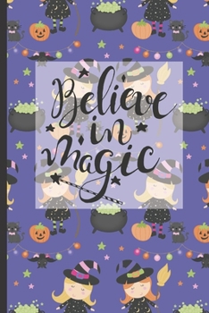 Paperback Believe in Magic: Fun Halloween-themed lined notebook/journal, 120 pages, 6x9in Book