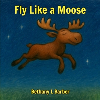 Paperback Fly Like a Moose Book