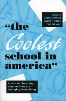 Paperback The Coolest School in America: How Small Learning Communities Are Changing Everything Book