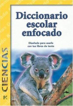 Hardcover Diccionario Escolar Enfocado / in Focus School Dictionary: Ciencias / Sciences (Spanish Edition) [Spanish] Book