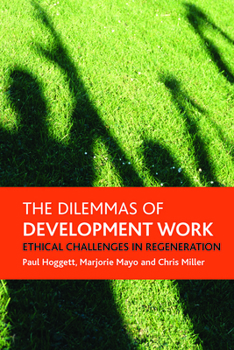 Hardcover The Dilemmas of Development Work: Ethical Challenges in Regeneration Book