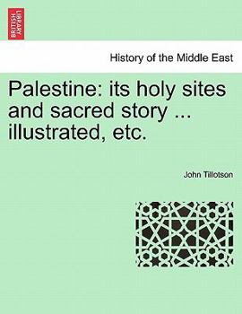 Paperback Palestine: its holy sites and sacred story ... illustrated, etc. Book