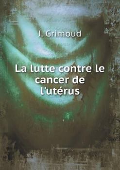 Paperback La lutte contre le cancer de l'ut?rus [French] Book