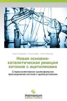 Paperback Novaya Osnovno-Kataliticheskaya Reaktsiya Ketonov S Atsetilenami [Russian] Book