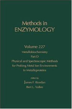 Hardcover Metallobiochemistry, Part D: Physical and Spectroscopic Methods for Probing Metal Ion Environments in Metalloproteins: Volume 227 Book