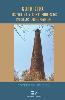 Paperback Guerrero: Historias Y Costumbres De Pueblos Originarios [Spanish] Book