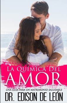 Paperback La Química del Amor: Una Guía Para Un Matrimonio Saludable [Spanish] Book
