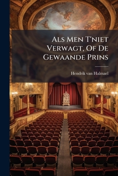 Paperback Als Men T'niet Verwagt, Of De Gewaande Prins: Blyspel... [Dutch] Book