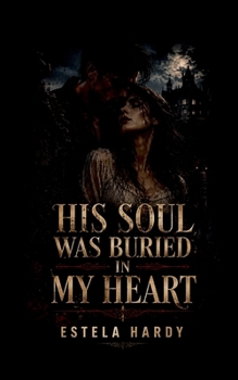 Paperback His Soul Was Buried in My Heart Book