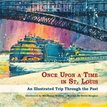 Hardcover Once Upon a Time in St. Louis: An Illustrated Trip Through the Past Book