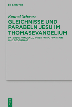 Hardcover Gleichnisse Und Parabeln Jesu Im Thomasevangelium: Untersuchungen Zu Ihrer Form, Funktion Und Bedeutung [German] Book