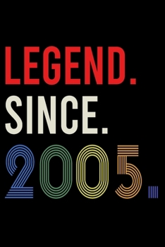 Legend Since 2005: Blank Lined Journal, Beautiful, Happy 15th Birthday Notebook, Diary, Logbook, Perfect Gift For 15 Year Old Boys And Girls