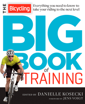 Paperback The Bicycling Big Book of Training: Everything You Need to Know to Take Your Riding to the Next Level Book