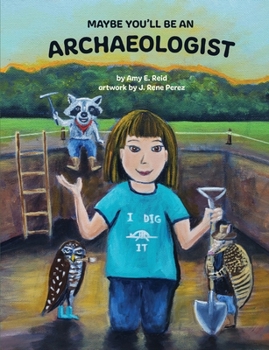 Paperback Maybe You'll Be an Archaeologist Book