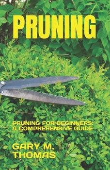 Paperback Pruning: Pruning for Beginners: A Comprehensive Guide Book
