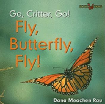 Paperback Fly, Butterfly, Fly! Book