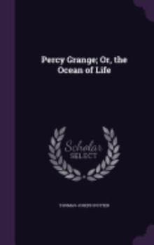 Hardcover Percy Grange; Or, the Ocean of Life Book