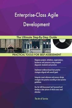 Paperback Enterprise-Class Agile Development The Ultimate Step-By-Step Guide Book