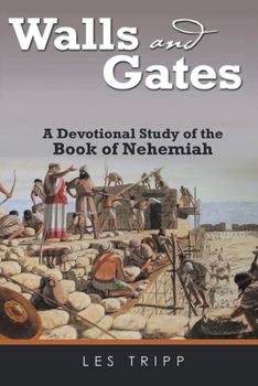 Paperback Walls And Gates: A Devotional Study of the Book of Nehemiah Book