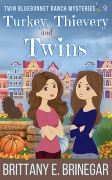 Turkey, Thievery, and Twins (Twin Bluebonnet Ranch Mysteries)