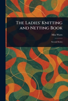 Paperback The Ladies' Knitting and Netting Book