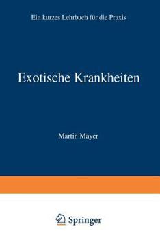 Paperback Exotische Krankheiten: Ein Lehrbuch Für Die PRAXIS [German] Book