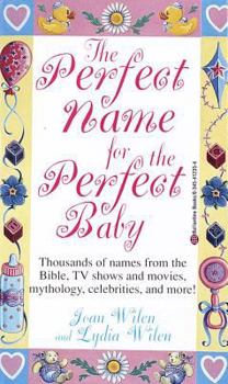 Mass Market Paperback The Perfect Name for the Perfect Baby: A Magical Method for Finding the Perfect Name for Your Baby Book
