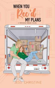 Paperback When You Rec'd My Plans: A Romance Rehab Novel Book