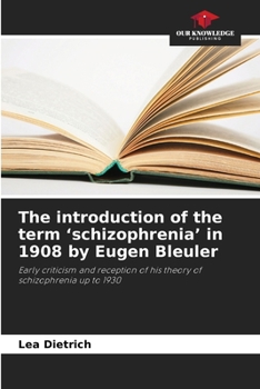 Paperback The introduction of the term 'schizophrenia' in 1908 by Eugen Bleuler Book