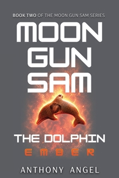 Paperback Moon Gun Sam: The Dolphin - Ember Book