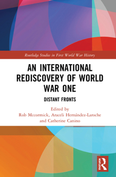 Paperback An International Rediscovery of World War One: Distant Fronts Book