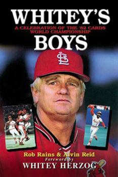 Hardcover Whitey's Boys: A Celebration of the '82 Cards World Championship Book